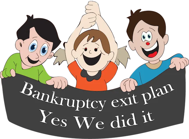 Bankruptcy exit plan Yes we did it
