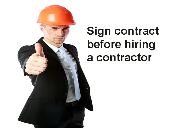 Sign contract before hiring a contractor