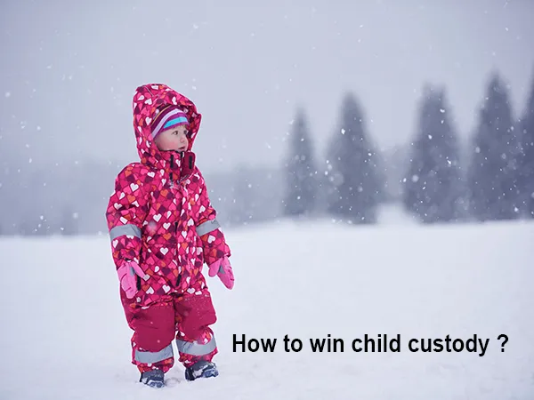 How to win child custody ?