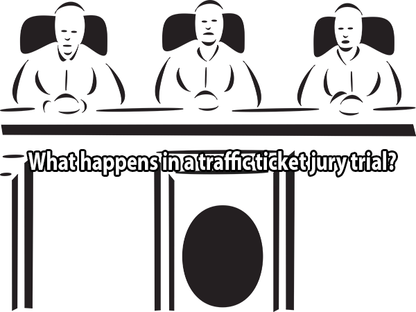 What happens in a traffic ticket jury trial?