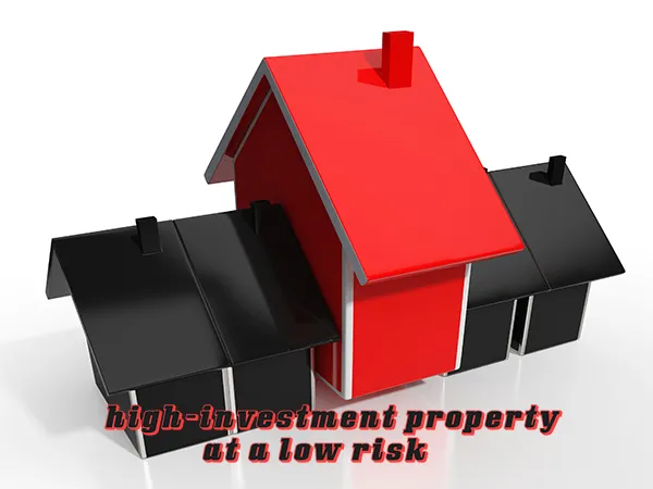 high-investment property at a low risk