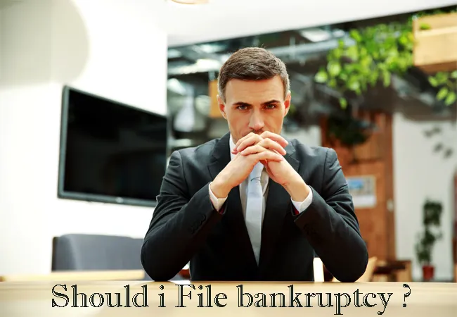 Should i File bankruptcy