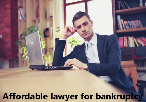 Affordable lawyer for bankruptcy